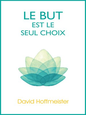 cover image of Le But est le Seul Choix